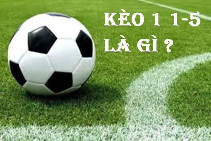 Kèo 1-1.5 là gì?